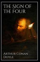 The Sign of Four: Arthur Conan Doyle (Mystery, Literature) [Annotated]