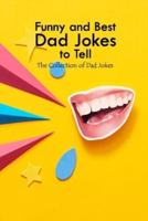 Funny and Best Dad Jokes to Tell: The Collection of Dad Jokes: Jokes for Kids