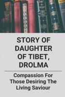 Story Of Daughter Of Tibet, Drolma