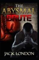 The Abysmal Brute-Original Edition(Annotated)