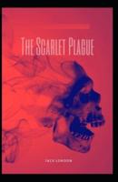 The Scarlet Plague-Original Edition(Annotated)