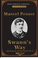 Swann's Way: In Search of Lost Time, Vol. 1 (19th century classics illustrated edition)