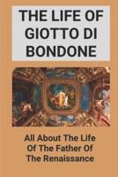 The Life Of Giotto Di Bondone