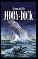 Moby Dick BY Herman Melville a classics illustrated edition