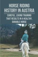 Horse Riding History In Austria