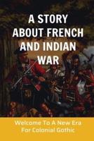 A Story About French And Indian War