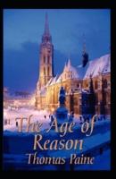 The Age of Reason BY Thomas Paine :(Annotated Edition)