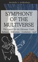 Symphony of the Multiverse: A collection of compelling and controversial ideas