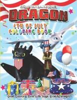 How To Train Your Dragon 4th Of July Coloring Book: Super Gifts for Kids - Great Coloring Book with High Quality Images (70 Giant Pages)