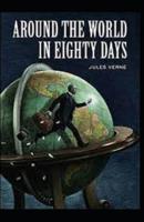 Around the World in Eighty Days: Illustrated Edition