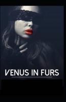 Venus in Furs by Leopold Von Sacher Masoch illustrated edition