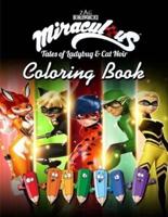 miraculous Tales of ladybug & Cat noir Coloring Book: Great miraculous Coloring Book containing 100+ characters with high quality  for kids of all ages.