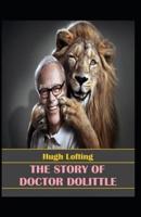 The Story of Doctor Dolittle by Hugh Lofting Illustrated Edition