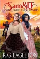 Sam and LT: Ladies, Lovers, and Outlaws: A Classic Western