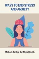Ways To End Stress And Anxiety