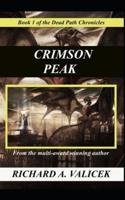 CRIMSON PEAK: Book 1 of the Dead Path Chronicles