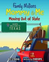 Family Motions  : Mommy & Me: Moving Out of State