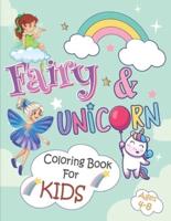 Fairy & Unicorn Coloring Book For Kids Ages 4-8 : A Funy Coloring Book For Girls Who loves Fairies And Unicorn - Kids Coloring Book Ages 4,5,6,7,8