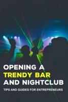 Opening A Trendy Bar And Nightclub