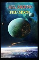 All Around The Moon: Illustrated Edition