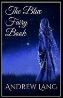 The Blue Fairy Book by Andrew Lang( illustrated edition)