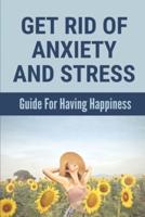 Get Rid Of Anxiety And Stress