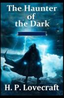 The Haunter of the Dark Original Edition(Annotated)