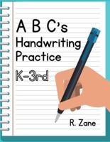 ABC's Handwriting Practice, K-3rd: Suited for Kindergarten to Third Grade