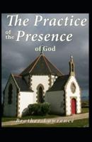 The Practice of the Presence of God by Brother Lawrence :Illustrated Edition