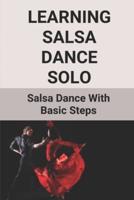 Learning Salsa Dance Solo