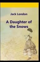 A Daughter of the Snows:Illustrated Edtion