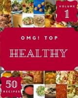 OMG! Top 50 Healthy Recipes Volume 1: Healthy Cookbook - The Magic to Create Incredible Flavor!