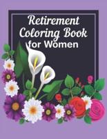 Retirement Coloring Book For Women: A Funny Gag Gift with Humorous Retirement Quotes to Color for Retired Women