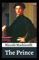The Prince: Niccolo Machiavelli ( short stories, Non-fiction, Political science ) [Annotated]