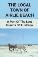 The Local Town Of Airlie Beach
