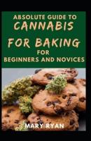 Absolute Guide To Cannabis Baking For Beginners And Novices