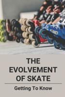 The Evolvement Of Skate