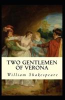 The Two Gentlemen of Verona: William Shakespeare (Drama, Comedy) [Annotated]