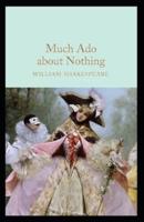 Much Ado about Nothing: William Shakespeare (Romantic Comedy) [Annotated]