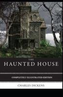 The Haunted House:(Completely Illustrated Edition)