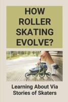 How Roller Skating Evolve?