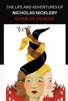 The Life and Adventures of Nicholas Nickleby by Charles Dickens