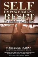 SELF EMPOWERMENT RESET  : The Perfect Time is Now