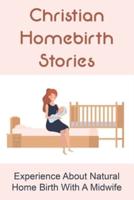 Christian Homebirth Stories