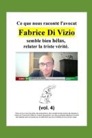 Ce que nous raconte l'avocat Fabrice Di Vizio semble bien hélas,  relater la triste vérité.
