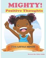 Mighty! : Positive Thoughts for Little Minds