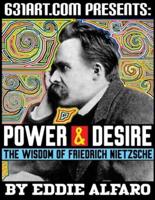 Power & Desire: The Wisdom of Friedrich Nietzsche