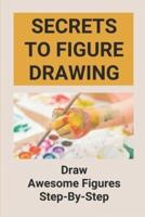 Secrets To Figure Drawing