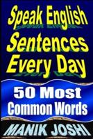 Speak English Sentences Every Day: 50 Most Common Words