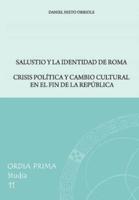 Salustio y la identidad de Roma: Crisis política y cambio cultural en el fin de la República - Ordia Prima Studia 11